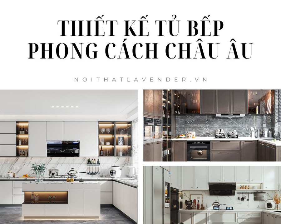 Thiết kế tủ bếp phong cách châu âu