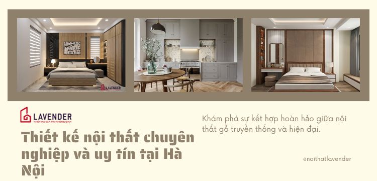 Nội thất Lavender – Công ty thiết kế nội thất chuyên nghiệp và uy tín tại Hà Nội