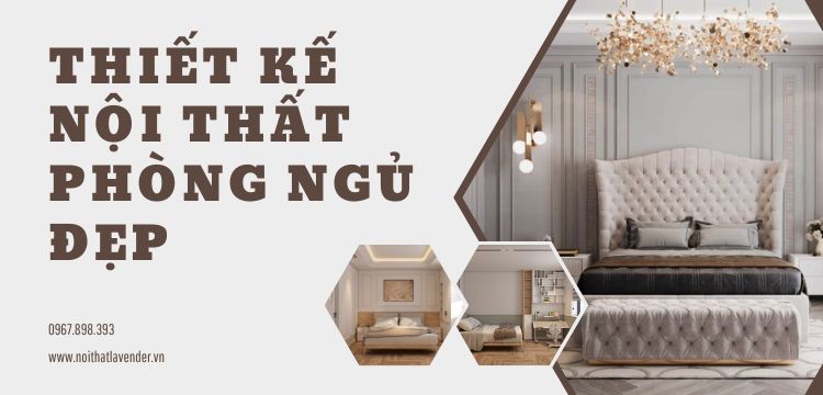 Thiết kế nội thất phòng ngủ đẹp, những mẫu truyền cảm hứng