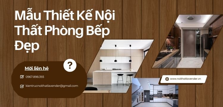 Những Mẫu Thiết Kế Nội Thất Phòng Bếp Đẹp, Hiện Đại và Sang Trọng