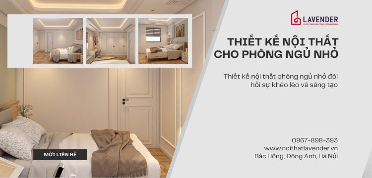 Thiết Kế Nội Thất Cho Phòng Ngủ Nhỏ, Tận Dụng Tối Đa Không Gian Hẹp