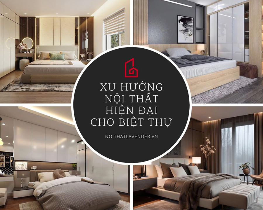 Xu hướng thiết kế nội thất giường ngủ cho biệt thự