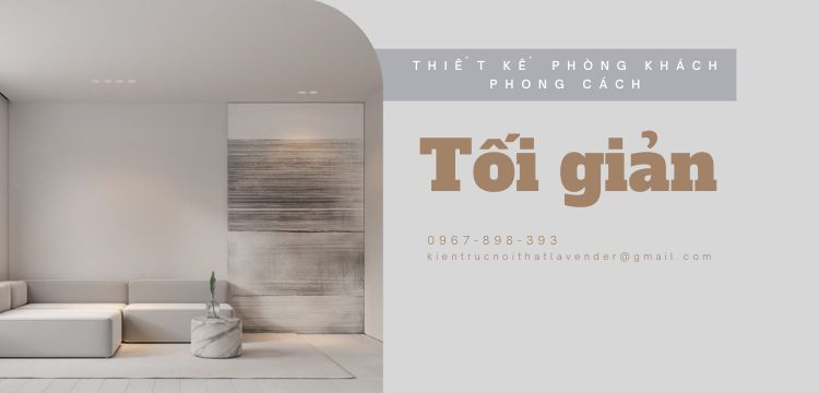 Thiết Kế Phòng Khách Tối Giản: Tạo Không Gian Sống Hiện Đại và Thanh Lịch